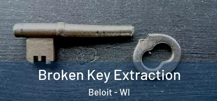 Broken Key Extraction Beloit - WI