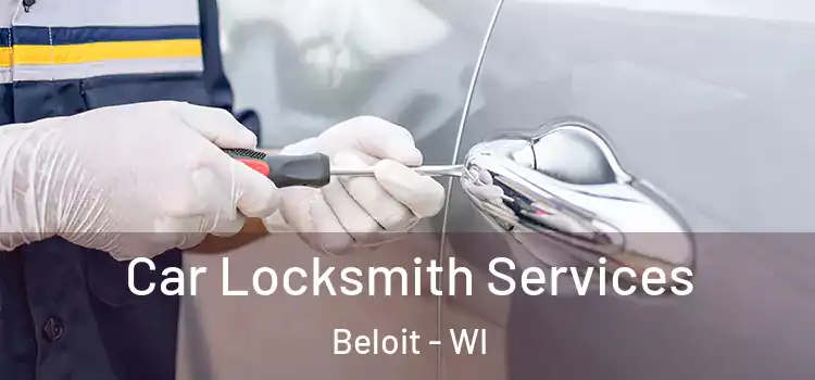 Car Locksmith Services Beloit - WI