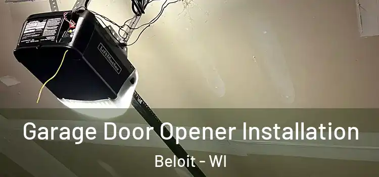  Garage Door Opener Installation Beloit - WI