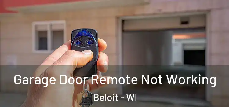  Garage Door Remote Not Working Beloit - WI