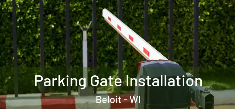  Parking Gate Installation Beloit - WI