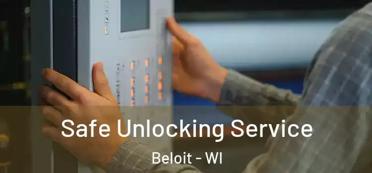  Safe Unlocking Service Beloit - WI